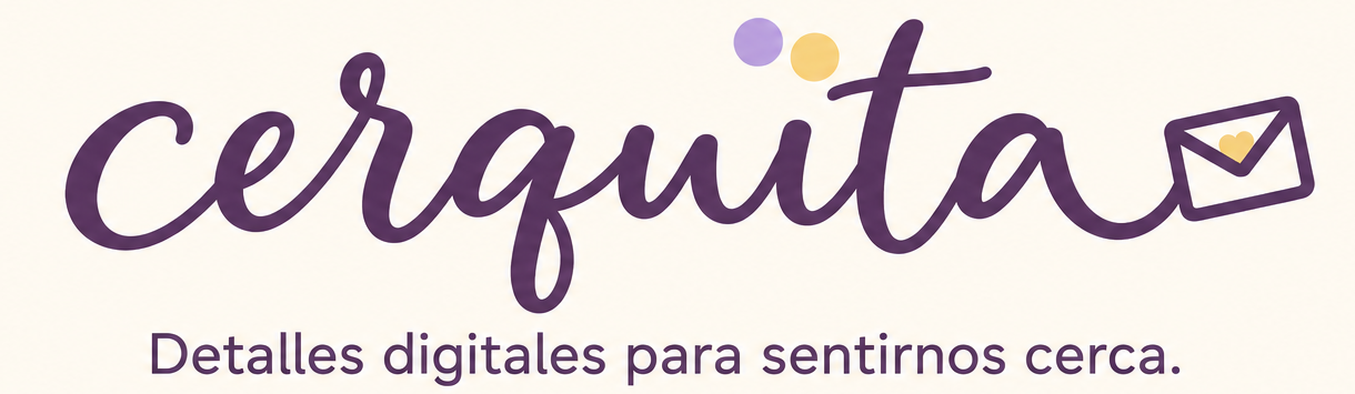 Cerquita. Detalles digitales para sentirnos cerca.